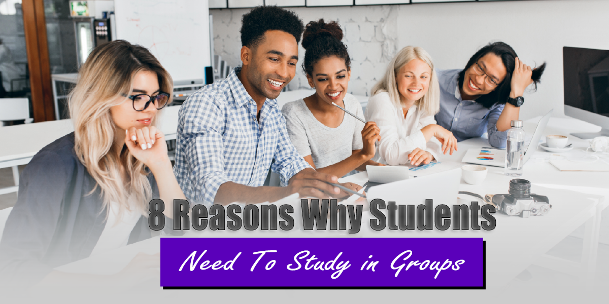 8 Reasons Why Students Need to Study in Groups
