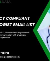 Maximizing Engagement: Strategies for Successful Email Campaigns to Anesthesiologist Email List