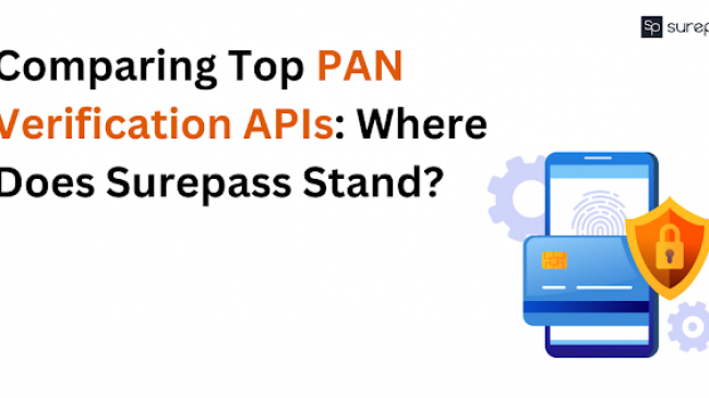 Comparing Top PAN Verification APIs: Where Does SurePass Stand?