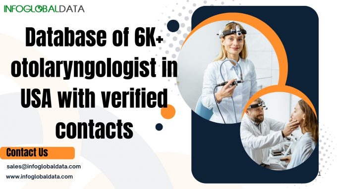 Everything You Should Know About the Otolaryngologist Email List from InfoGlobalData