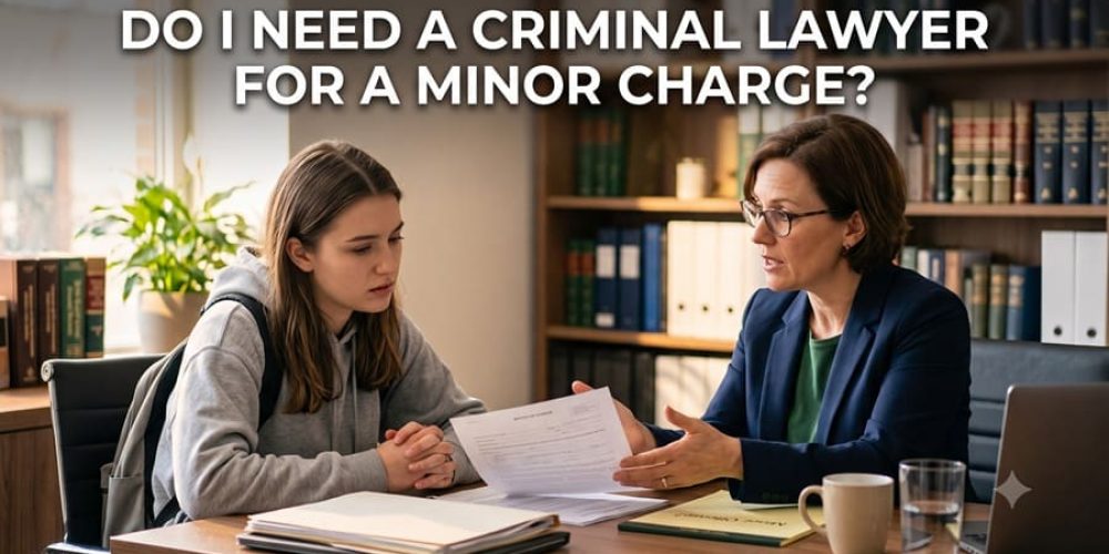 Do I Need a Criminal Lawyer for a Minor Charge in Toronto? What First-Time Accused Should Know Before Court
