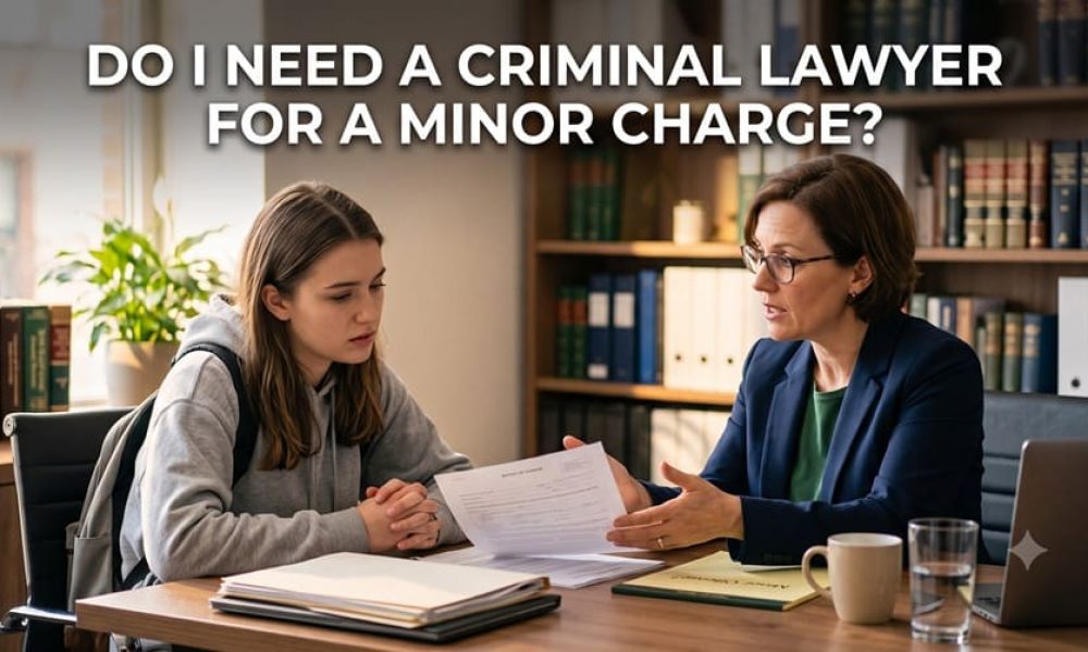 Do I Need a Criminal Lawyer for a Minor Charge