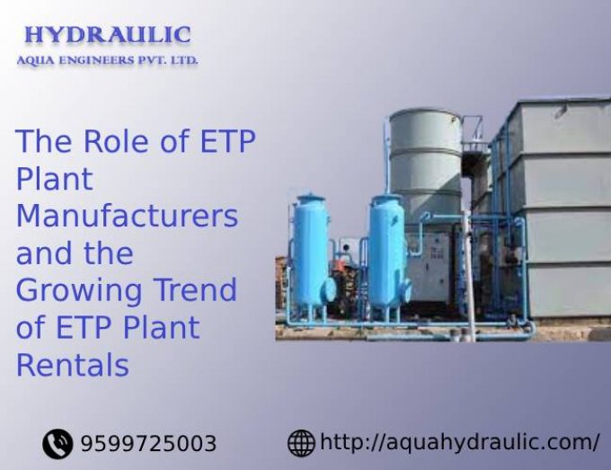 The Role of ETP Plant Manufacturers and the Growing Trend of ETP Plant Rentals