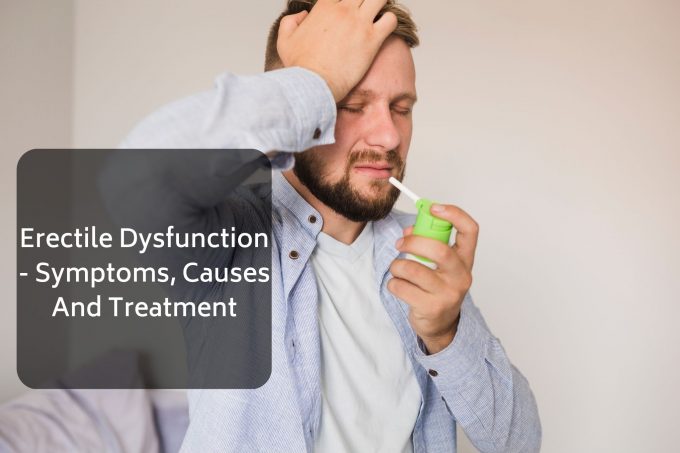 Erectile Dysfunction &#8211; Symptoms, Causes And Treatment