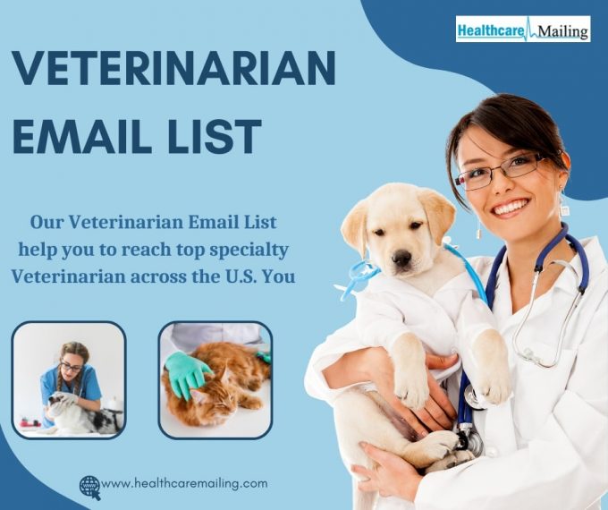 Top 5 reasons to invest in a Veterinarian Email List for your healthcare marketing strategy