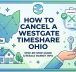 How to Cancel a Westgate Timeshare Ohio