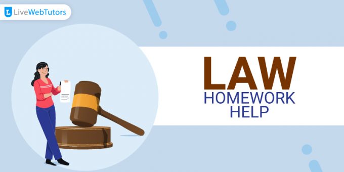 Law Homework Help: Achieve High Grades with the help of 2000+ Law Experts