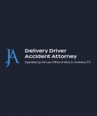 Delivery Driver Accident Attorney, Operated by the Law Office of Jerry D. Andrews, P.C.